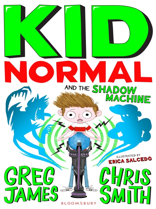 Title details for Kid Normal and the Shadow Machine by Greg James - Wait list